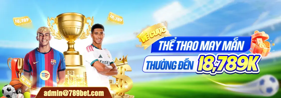 Thể thao may mắn 789BET thưởng đến 18.789K
